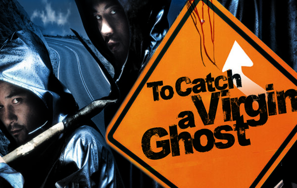 TO CATCH A VIRGIN GHOST