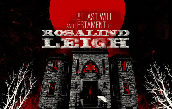 THE LAST WILL & TESTAMENT OF ROSALIND LEIGH