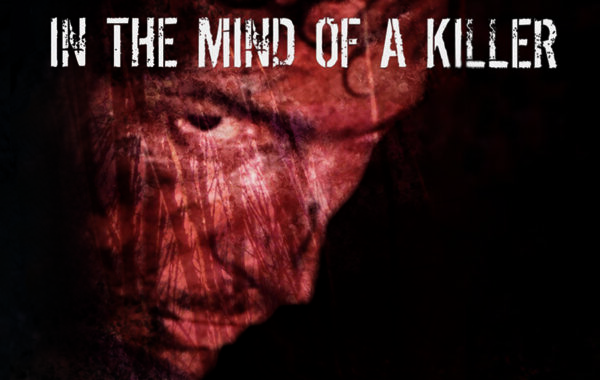 IN THE MIND OF A KILLER